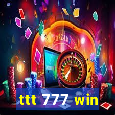 ttt 777 win